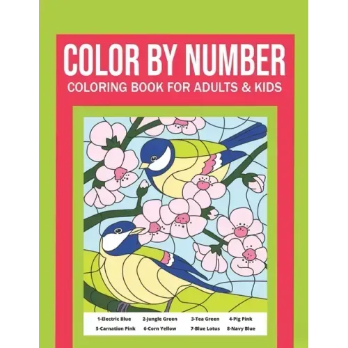 Color By Number Coloring Book For Adults & Kids: Stress Relieving Designs For Relaxation