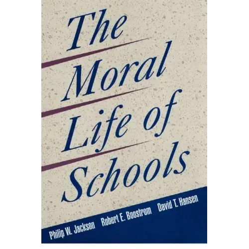 The Moral Life of Schools