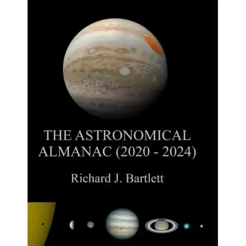 The Astronomical Almanac (2020 - 2024): A Comprehensive Guide to Night Sky Events