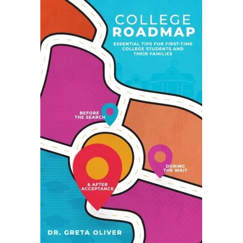 College Roadmap: Essential Tips For First-Time College Students and Their Families