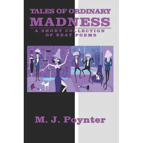 Tales of Ordinary Madness: A Short Collection of Beat Poems
