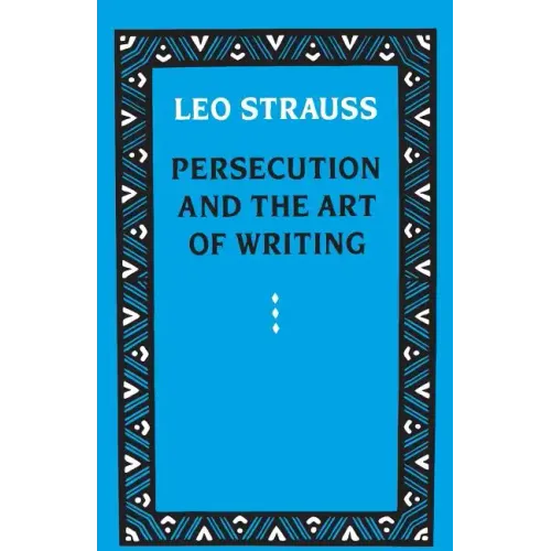Persecution and the Art of Writing