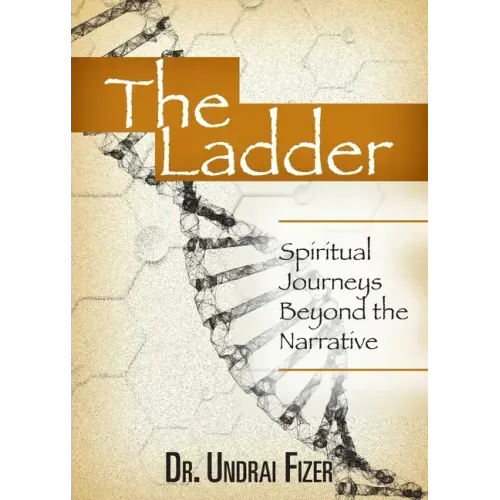 The Ladder: Spiritual Journeys Beyond the Narrative