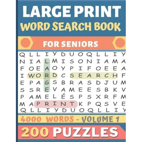 Large Print Word Search Book: Over 200 puzzles for seniors in Large print - 20 words per page to search - 4000 words - Volume 1