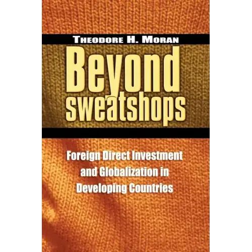 Beyond Sweatshops: Foreign Direct Investment and Globalization in Developing Countries