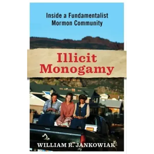Illicit Monogamy: Inside a Fundamentalist Mormon Community