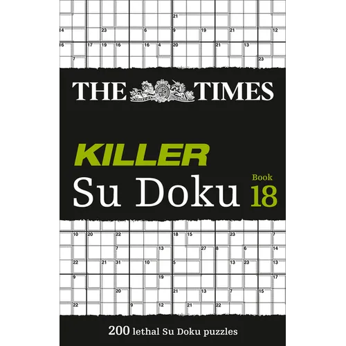 The Times Killer Su Doku Book 18: 200 Lethal Su Doku Puzzles
