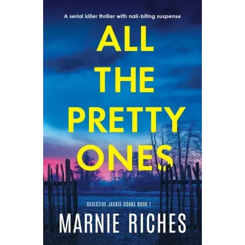 All the Pretty Ones: A serial killer thriller with nail-biting suspense