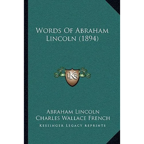 Words Of Abraham Lincoln (1894)