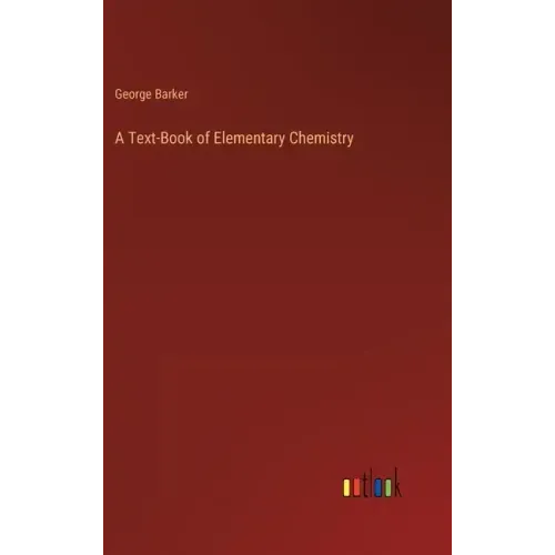 A Text-Book of Elementary Chemistry