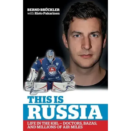 This is Russia: Life in the KHL - Doctors, bazas and millions of air miles