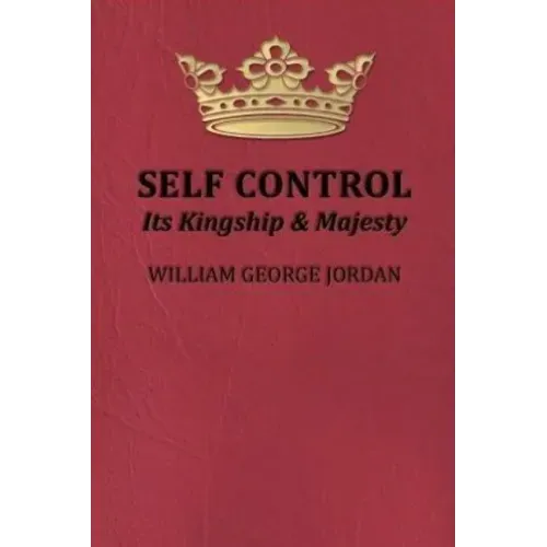 Self-Control Its Kingship and Majesty