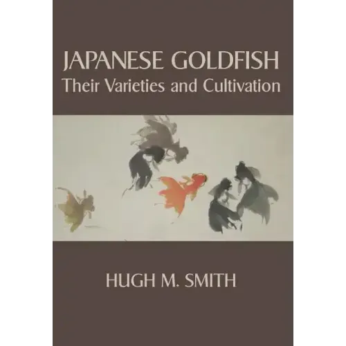 Japanese Goldfish: Their Varieties and Cultivation