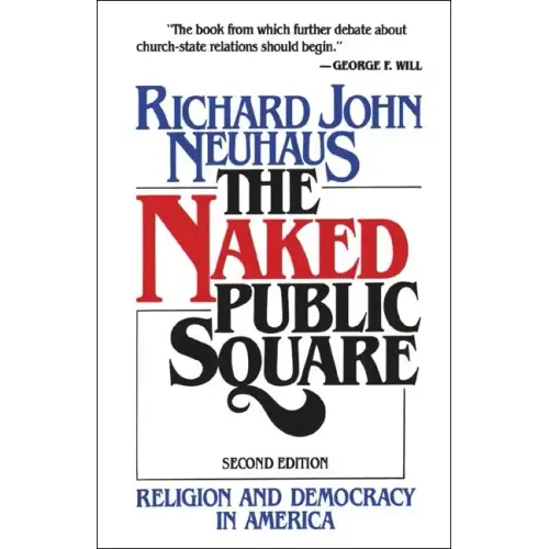 The Naked Public Square: Religion and Democracy in America