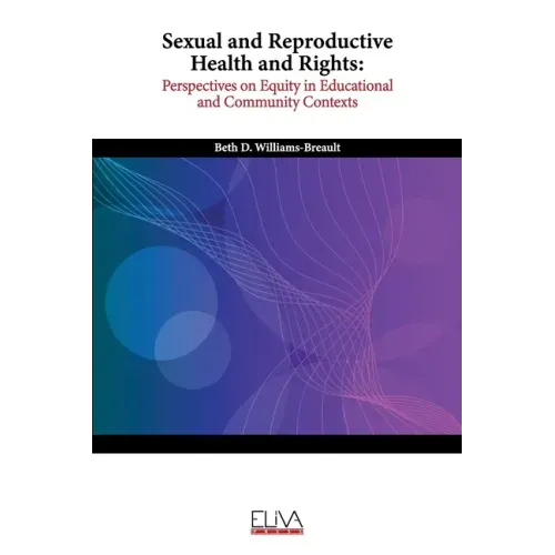 Sexual and Reproductive Health and Rights: Perspectives on Equity in Educational and Community Contexts