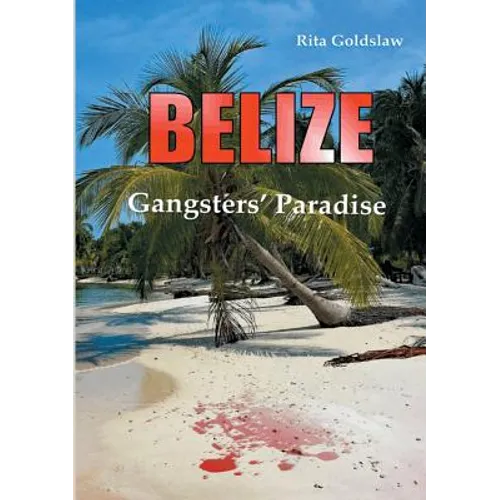 Belize: Gangsters Paradise