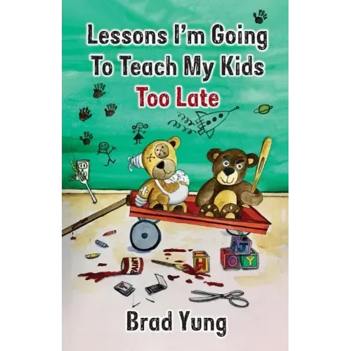 Lessons I'm Going To Teach My Kids Too Late