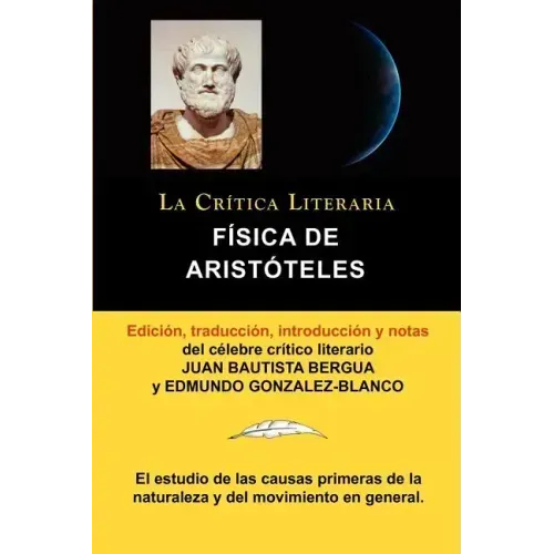 Fisica de Aristoteles, Coleccion La Critica Literaria Por El Celebre Critico Literario Juan Bautista Bergua, Ediciones Ibericas