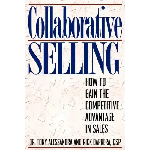 Collaborative Selling: How To Gain The Competitive Advantage in Sales
