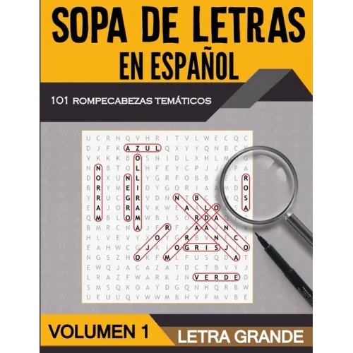 Sopa de Letras en Español Letra Grande - Volumen 1: 101 Sopas de Letras Tematicas para Adultos y Adultos Mayores - Soluciones Incluidas