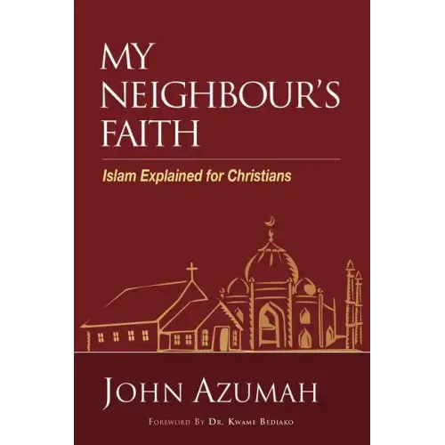 My Neighbour's Faith: Islam Explained for Christians