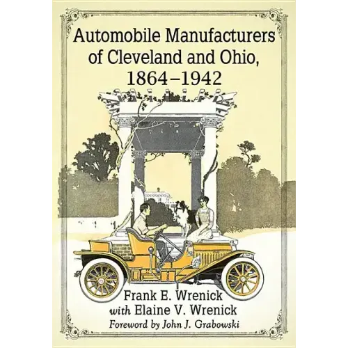 Automobile Manufacturers of Cleveland and Ohio, 1864-1942