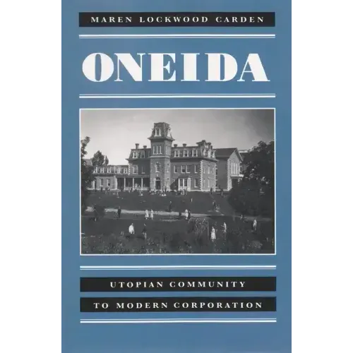 Oneida: Utopian Community to Modern Corporation
