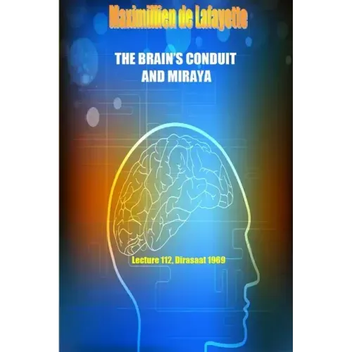 The Brain's Conduit and Miraya. Lecture 112, Dirasaat 1969