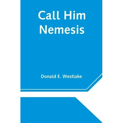 Call Him Nemesis