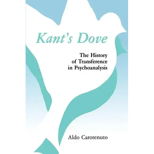Kant's Dove: The History of Transference in Psychoanalysis