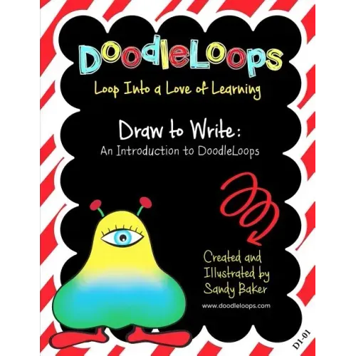 DoodleLoops Draw to Write: An Introduction to DoodleLoops: Loop Into a Love of Learning (Book 1)