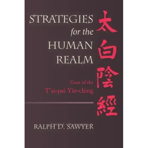 Strategies for the Human Realm: Crux of the T'ai-pai Yin-ching