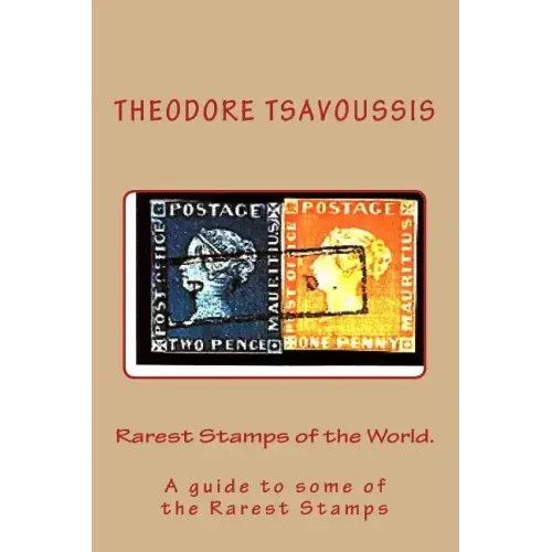 Rarest Stamps of the World.: A guide to some of the World's Rarest Stamps