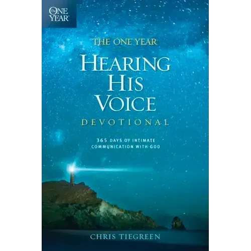 The One Year Hearing His Voice Devotional: 365 Days of Intimate Communication with God