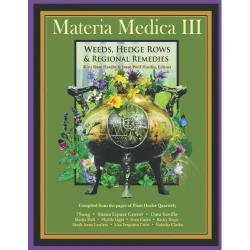 Materia Medica III: Weeds, Hedgerows & Regional Remedies