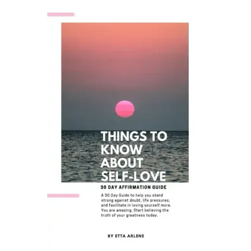 Things To Know About Self-Love: 30 Day Affirmation Guide