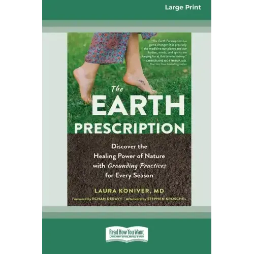 The Earth Prescription: Discover the Healing Power of Nature with Grounding Practices for Every Season [16pt Large Print Edition]
