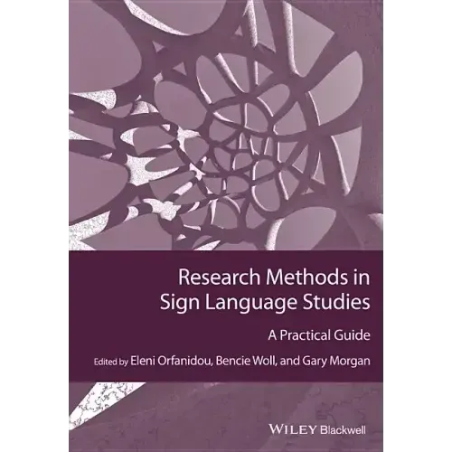 Research Methods in Sign Language Studies: A Practical Guide