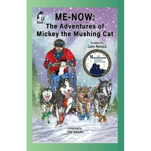 Me-Now: The Adventures of Mickey the Mushing Cat