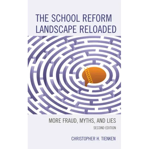 The School Reform Landscape Reloaded: More Fraud, Myths, and Lies