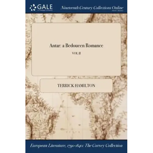 Antar: a Bedoueen Romance; VOL II