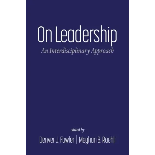 On Leadership: An Interdisciplinary Approach