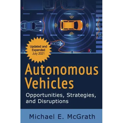 Autonomous Vehicles: Opportunities, Strategies and Disruptions: Updated and Expanded Second Edition