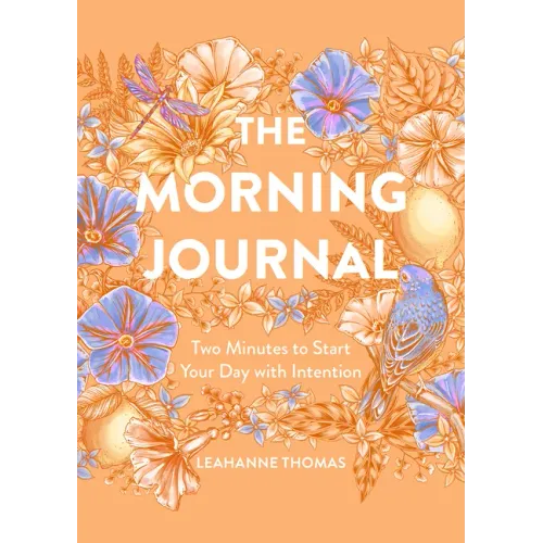 The Morning Journal: Two Minutes to Start Your Day with Intention