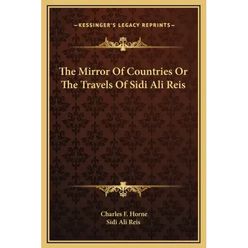 The Mirror of Countries or the Travels of Sidi Ali Reis