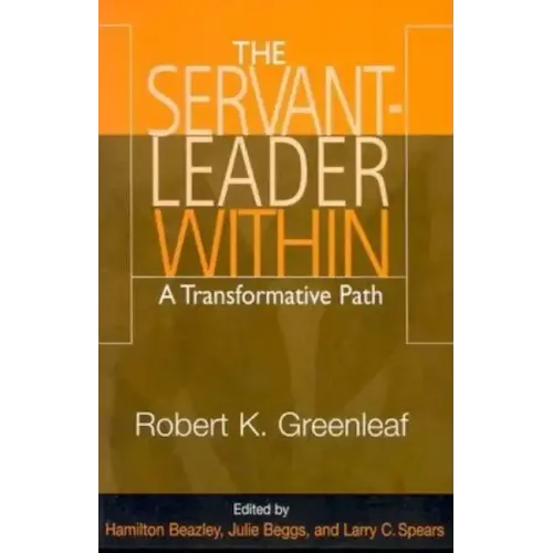 The Servant-Leader Within: A Transformative Path