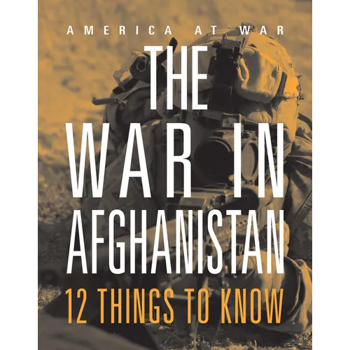 The War in Afghanistan: 12 Things to Know