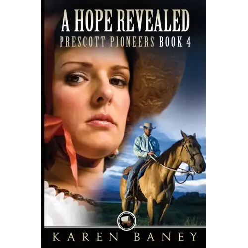 A Hope Revealed: Prescott Pioneers #4