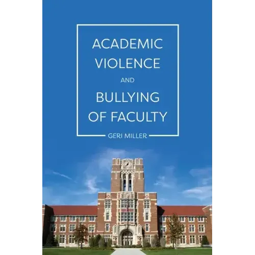 Academic Violence and Bullying of Faculty