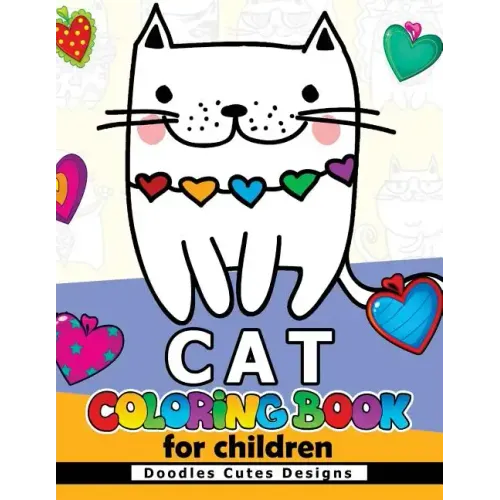 Cat Coloring Book for Children: Cute Design for Boy and Girls all Ages